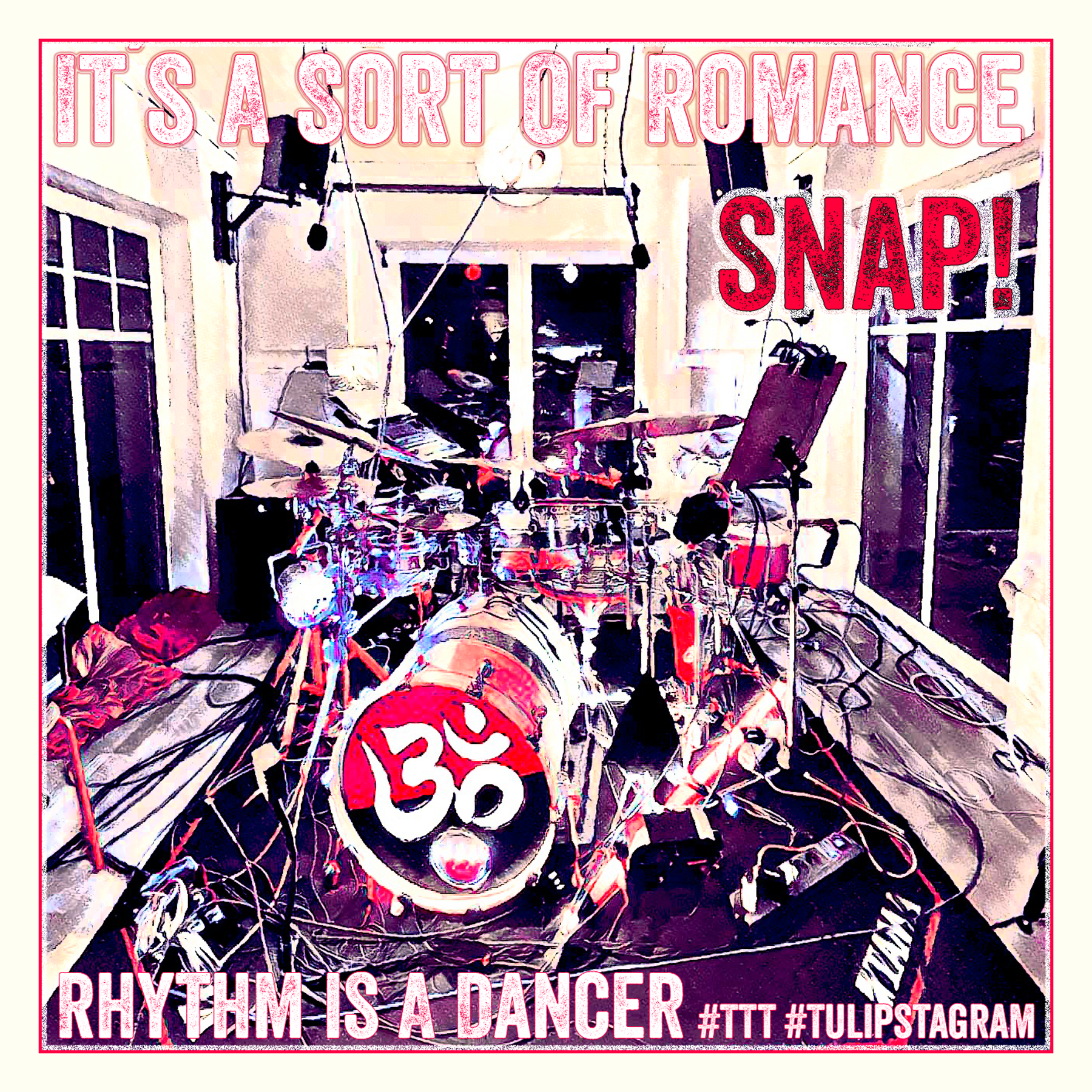It´s A Sort of Romance: Rhythm Is A Dancer! #Snap #TTT #Tulipstagram