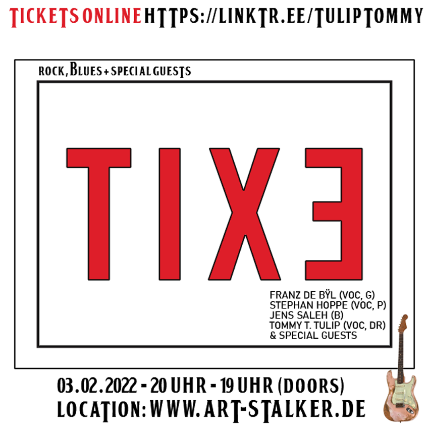 #TIX? - Rock, Blues + Special Guests - 3. Februar 2022 - 20 bis 22:00 Uhr - www.art-stalker.de 